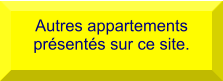 Autres appartements présentés sur ce site.