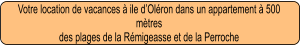 Votre location de vacances à ile d’Oléron dans un appartement à 500 mètres  des plages de la Rémigeasse et de la Perroche