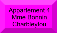 Appartement 4 Mme Bonnin Charbleytou