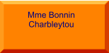 Mme Bonnin Charbleytou